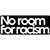 No Room For Racism  + 1,50€ 